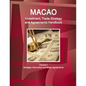 Macao Investment, Trade Strategy and Agreements Handbook Volume 1 Strategic Information and Basic Agreements - Paperback