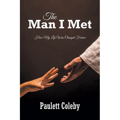 The Man I Met: How My Life Was Changed Forever - Paperback