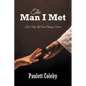 The Man I Met: How My Life Was Changed Forever - Paperback