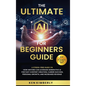 The Ultimate AI For Beginners Guide: A Stress-Free Guide on How Anyone Can Leverage Generative AI for Fast Content Creation, Career Success, Personal - Hardcover