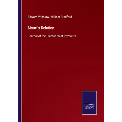 Mourt's Relation: Journal of the Plantation at Plymouth - Paperback