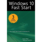 Windows 10 Fast Start, 3rd Edition: A Quick Start Guide to Windows 10 - Paperback