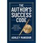 The Author's Success Code: 9 Secrets to Write and Publish a Book That Will Change Your Life - Paperback