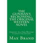 The Gunman's Reckoning, The Original Western Novel: Greatest All Time Western Classics Collection - Paperback