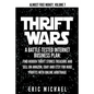 Thrift Wars: A Battle-Tested Internet Business Plan: Find Hidden Thrift Stores Treasure and Sell on Amazon, eBay and Etsy for Huge - Paperback