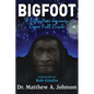 Bigfoot: A Fifty-Year Journey Come Full Circle - Paperback