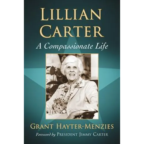 Lillian Carter: A Compassionate Life - Paperback