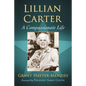 Lillian Carter: A Compassionate Life - Paperback