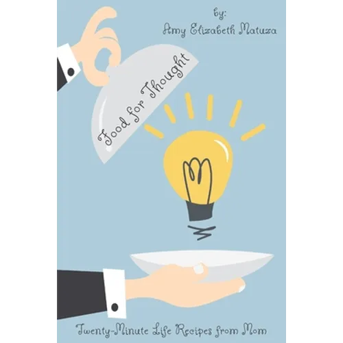 Food for Thought: Twenty-Minute Life Recipes from Mom - Paperback