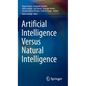 Artificial Intelligence Versus Natural Intelligence - Hardcover