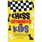 Chess Openings for Kids: My Second Book To Learn How to Play And Win - Hardcover