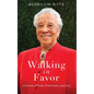 Walking in Favor: A Journey of Faith, Perseverance, and Love - Hardcover