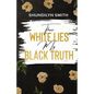 Their White Lies, My Black Truth - Paperback
