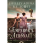 The Emperor's Aeronaut: A Regency-set steampunk adventure novel - Paperback