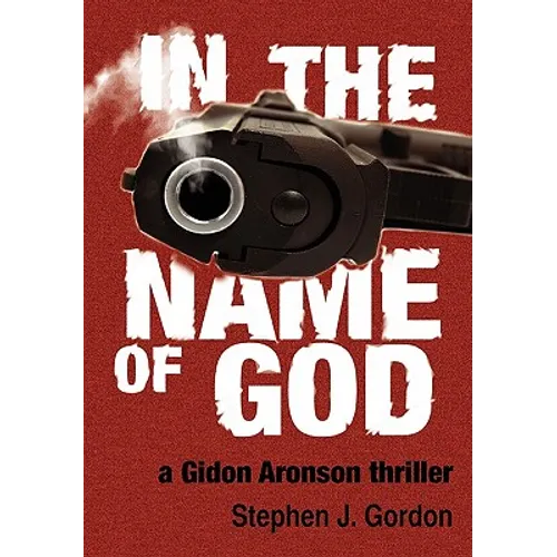 In the Name of God: A Gidon Aronson Thriller - Hardcover