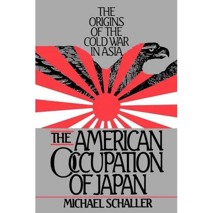 American Occupation of Japan: The Orgins of the Cold War in Asia - Paperback