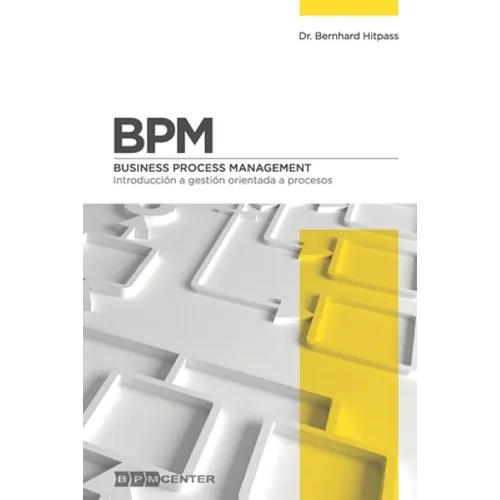 Bpm: Introducción a Gestión Orientada a Procesos: Business Process Management - Paperback