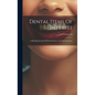 Dental Items Of Interest: A Monthly Journal Of Dental Science, Art And Literature; Volume 20 - Hardcover