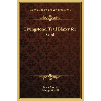 Livingstone, Trail Blazer for God - Hardcover