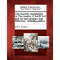 The Churches Resurrection, Or, the Opening of the Fift [Sic] and Sixt [Sic] Verses of the 20th Chap. of the Revelation. - Paperback