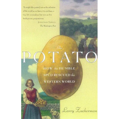 The Potato: How the Humble Spud Rescued the Western World - Paperback