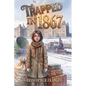 Trapped in 1867 - Paperback