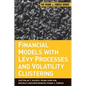 Financial Models with Levy Processes and Volatility Clustering - Hardcover