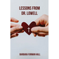 Lessons from Dr. Lowell - Paperback