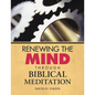 Renewing the Mind Through Biblical Meditation - Paperback