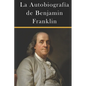 La Autobiografía de Benjamin Franklin - Paperback
