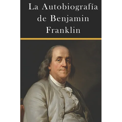 La Autobiografía de Benjamin Franklin - Paperback