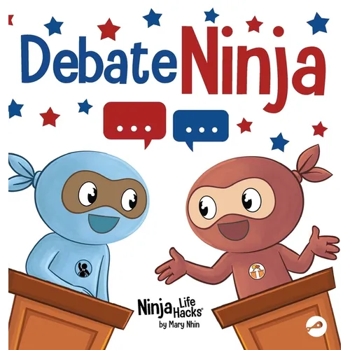 Debate Ninja: A Children's Book About Debating Skills - Hardcover