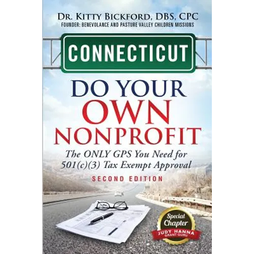 Connecticut Do Your Own Nonprofit: The Only GPS You Need For 501c3 Tax Exempt Approval - Paperback