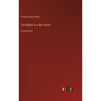 Ten Nights in a Bar Room: in large print - Hardcover