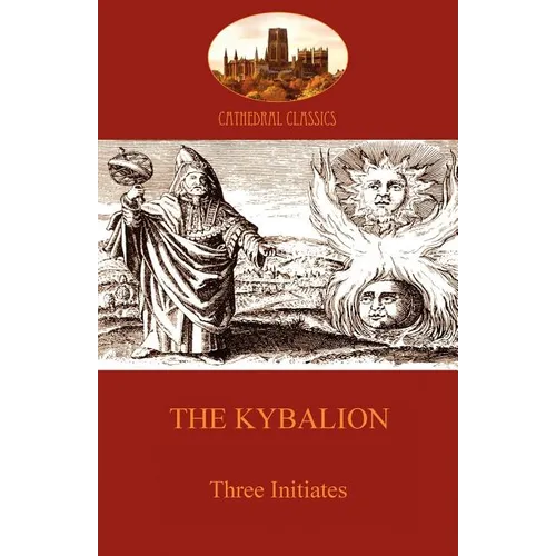 The Kybalion: Hermetic Philosophy and esotericism (Aziloth Books) - Paperback