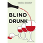 Blind Drunk: A Sober Look at Our Boozy Culture - Paperback