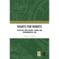 Rights for Robots: Artificial Intelligence, Animal and Environmental Law - Paperback