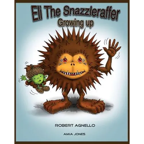 Eli The Snazzleraffer-Growing Up. - Paperback