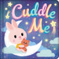 Cuddle Me: Padded Board Book - Board Book