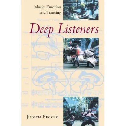 Deep Listeners: Music, Emotion, and Trancing - Paperback