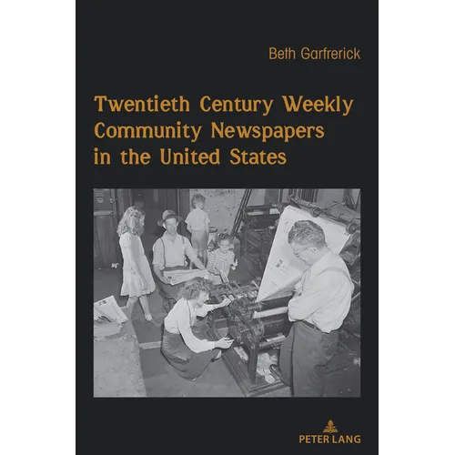 Twentieth Century Weekly Community Newspapers in the United States - Paperback