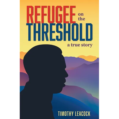 Refugee On The Threshold: A True Story - Paperback