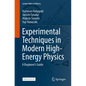 Experimental Techniques in Modern High-Energy Physics: A Beginner's Guide - Paperback