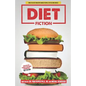 Diet Fiction: How the Diet Industry Makes People Fatter and Sicker - Paperback