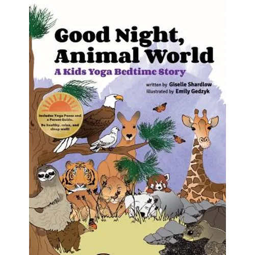 Good Night, Animal World: A Kids Yoga Bedtime Story - Paperback