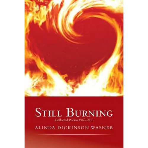 Still Burning: collected poems 1963-2013 - Paperback
