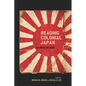 Reading Colonial Japan: Text, Context, and Critique - Paperback