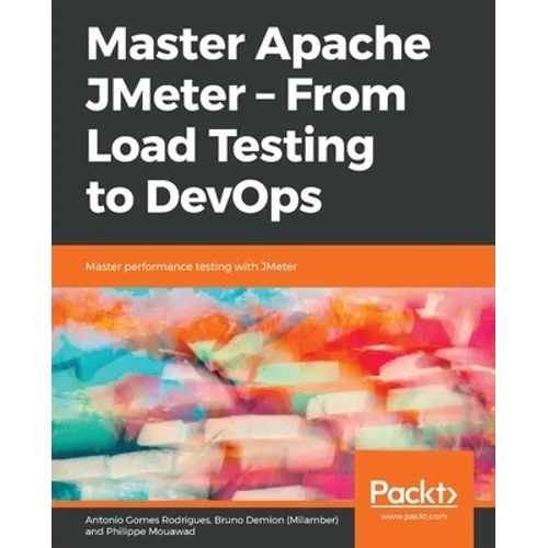 Master Apache JMeter - From Load Testing to DevOps - Paperback