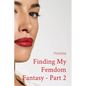 Finding My Femdom Fantasy - Part 2 - Paperback