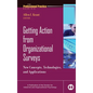 Getting Action from Organizational Surveys: New Concepts, Technologies, and Applications - Hardcover